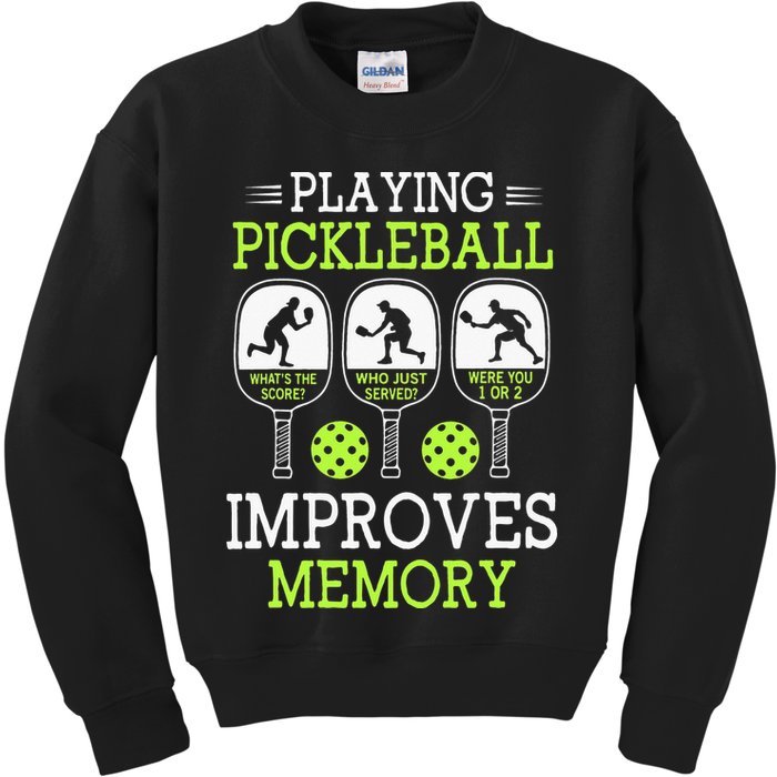 Playing Pickleball Improves Memory Pickleball Funny Kids Sweatshirt