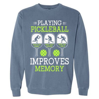 Playing Pickleball Improves Memory Pickleball Funny Garment-Dyed Sweatshirt