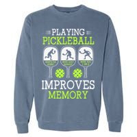 Playing Pickleball Improves Memory Pickleball Funny Garment-Dyed Sweatshirt