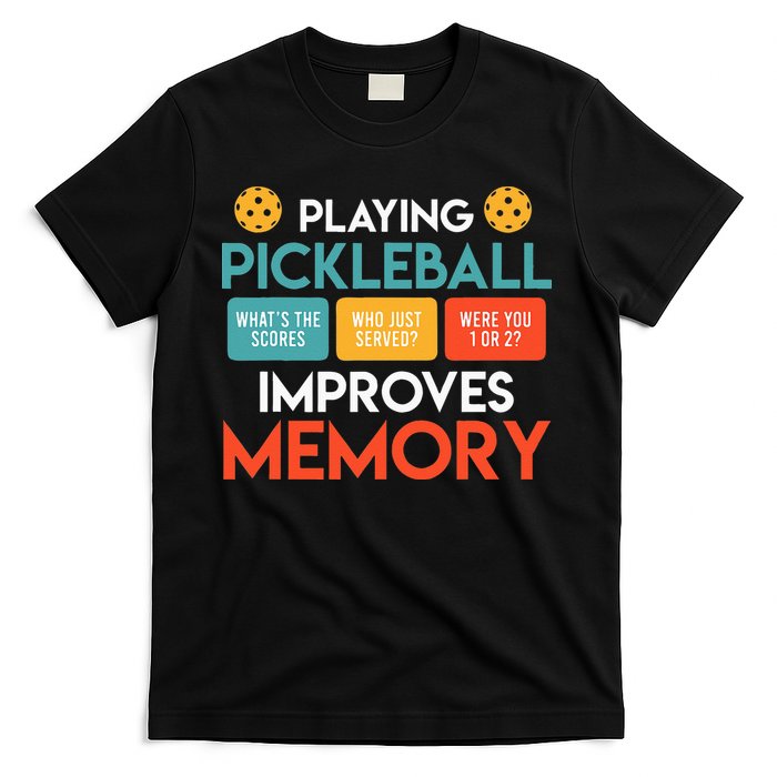Playing Pickleball Improves Memory Pickleball T-Shirt