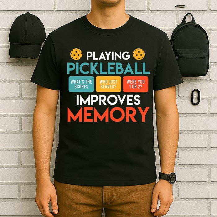 Playing Pickleball Improves Memory Pickleball T-Shirt