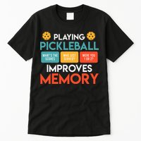 Playing Pickleball Improves Memory Pickleball Tall T-Shirt