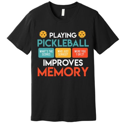 Playing Pickleball Improves Memory Pickleball Premium T-Shirt