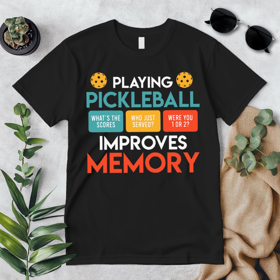 Playing Pickleball Improves Memory Pickleball Premium T-Shirt