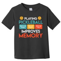 Playing Pickleball Improves Memory Pickleball Toddler T-Shirt