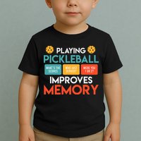 Playing Pickleball Improves Memory Pickleball Toddler T-Shirt