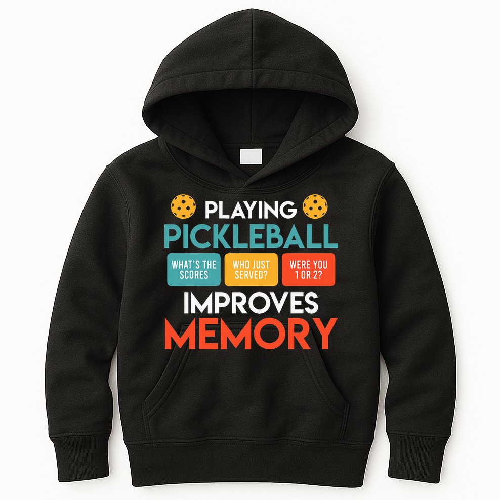 Playing Pickleball Improves Memory Pickleball Kids Hoodie