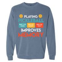 Playing Pickleball Improves Memory Pickleball Garment-Dyed Sweatshirt