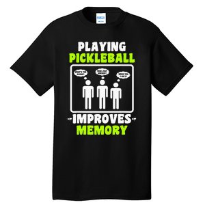 Playing Pickleball Improves Memory Pickleball Dinking Tall T-Shirt