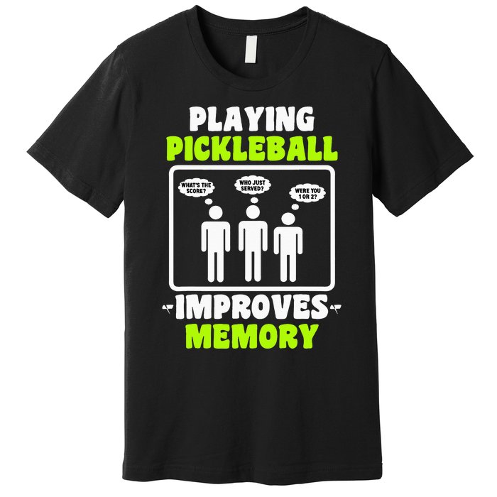 Playing Pickleball Improves Memory Pickleball Dinking Premium T-Shirt