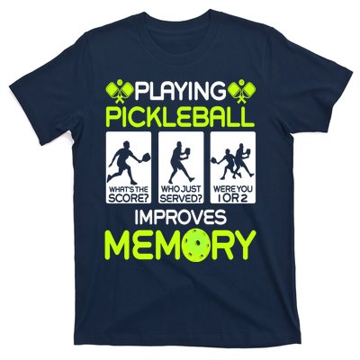 Playing Pickleball Improves Memory Dink Player T-Shirt