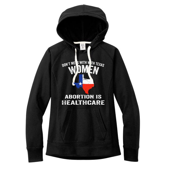 ProChoice ProAbortion is Healthcare Texas 's Rights Women's Fleece Hoodie