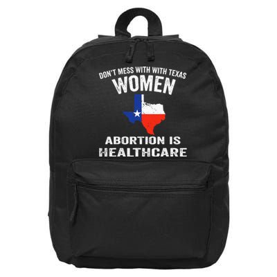 ProChoice ProAbortion is Healthcare Texas 's Rights 16 in Basic Backpack