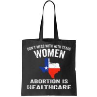 ProChoice ProAbortion is Healthcare Texas 's Rights Tote Bag