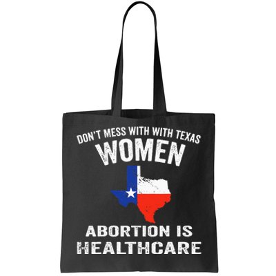 ProChoice ProAbortion is Healthcare Texas 's Rights Tote Bag