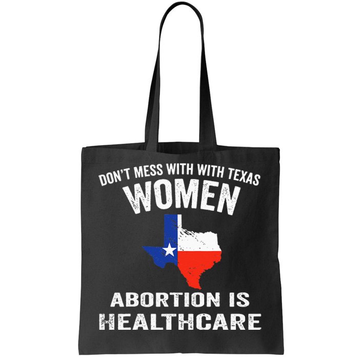 ProChoice ProAbortion is Healthcare Texas 's Rights Tote Bag