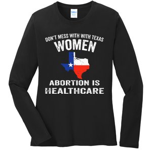 ProChoice ProAbortion is Healthcare Texas 's Rights Ladies Long Sleeve Shirt