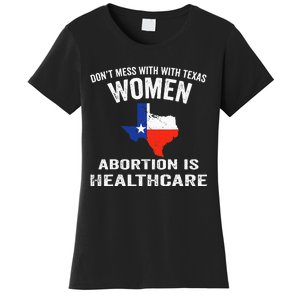 ProChoice ProAbortion is Healthcare Texas 's Rights Women's T-Shirt