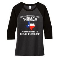 ProChoice ProAbortion is Healthcare Texas 's Rights Women's Tri-Blend 3/4-Sleeve Raglan Shirt