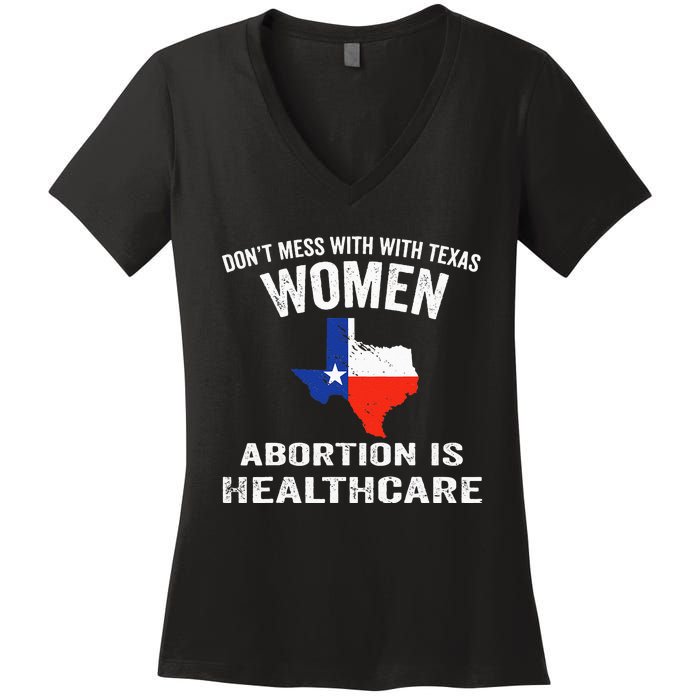 ProChoice ProAbortion is Healthcare Texas 's Rights Women's V-Neck T-Shirt