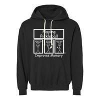 Playing Pickleball Improves Memory Funny Pickleball Garment-Dyed Fleece Hoodie