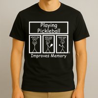 Playing Pickleball Improves Memory Funny Pickleball T-Shirt