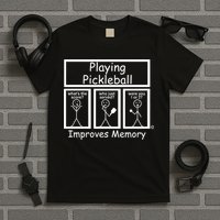 Playing Pickleball Improves Memory Funny Pickleball T-Shirt