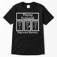 Playing Pickleball Improves Memory Funny Pickleball Tall T-Shirt