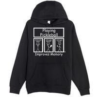 Playing Pickleball Improves Memory Funny Pickleball Premium Pullover Hoodie