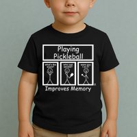 Playing Pickleball Improves Memory Funny Pickleball Toddler T-Shirt