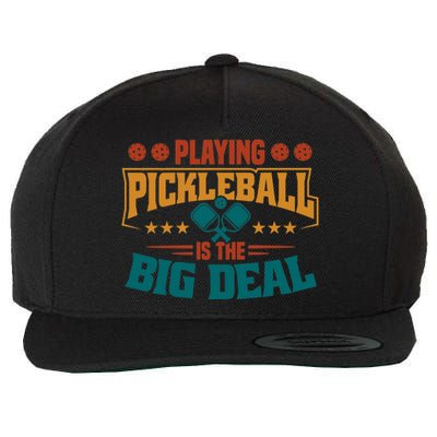 Playing Pickleball Is The Big Deal Wool Snapback Cap