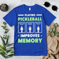 Playing Pickleball Improves Memory Dink Player Cute Gift Premium T-Shirt