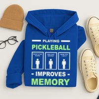 Playing Pickleball Improves Memory Dink Player Hoodie