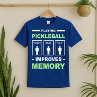 Playing Pickleball Improves Memory Dink Player T-Shirt