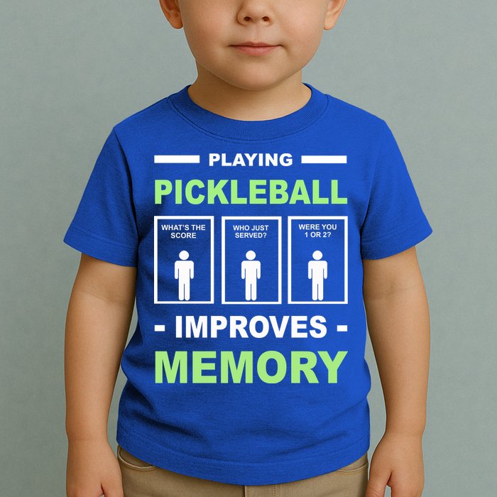 Playing Pickleball Improves Memory Dink Player Toddler T-Shirt