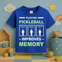 Playing Pickleball Improves Memory Dink Player Toddler T-Shirt