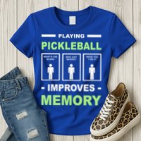 Playing Pickleball Improves Memory Dink Player Womens T-Shirt
