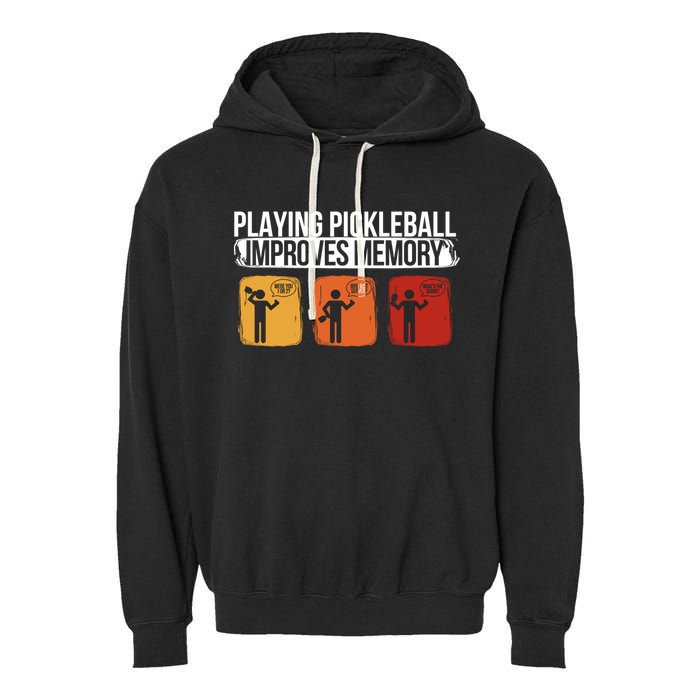 Playing Pickleball Improves Memory Pickleball Player Cute Gift Garment-Dyed Fleece Hoodie