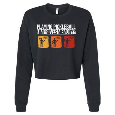 Playing Pickleball Improves Memory Pickleball Player Cute Gift Cropped Pullover Crew