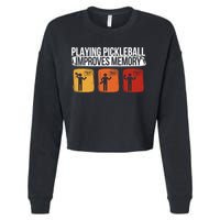 Playing Pickleball Improves Memory Pickleball Player Cute Gift Cropped Pullover Crew