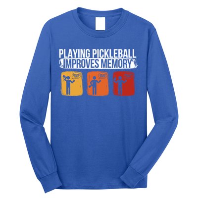 Playing Pickleball Improves Memory Pickleball Player Cute Gift Long Sleeve Shirt