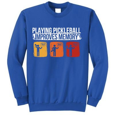 Playing Pickleball Improves Memory Pickleball Player Cute Gift Sweatshirt
