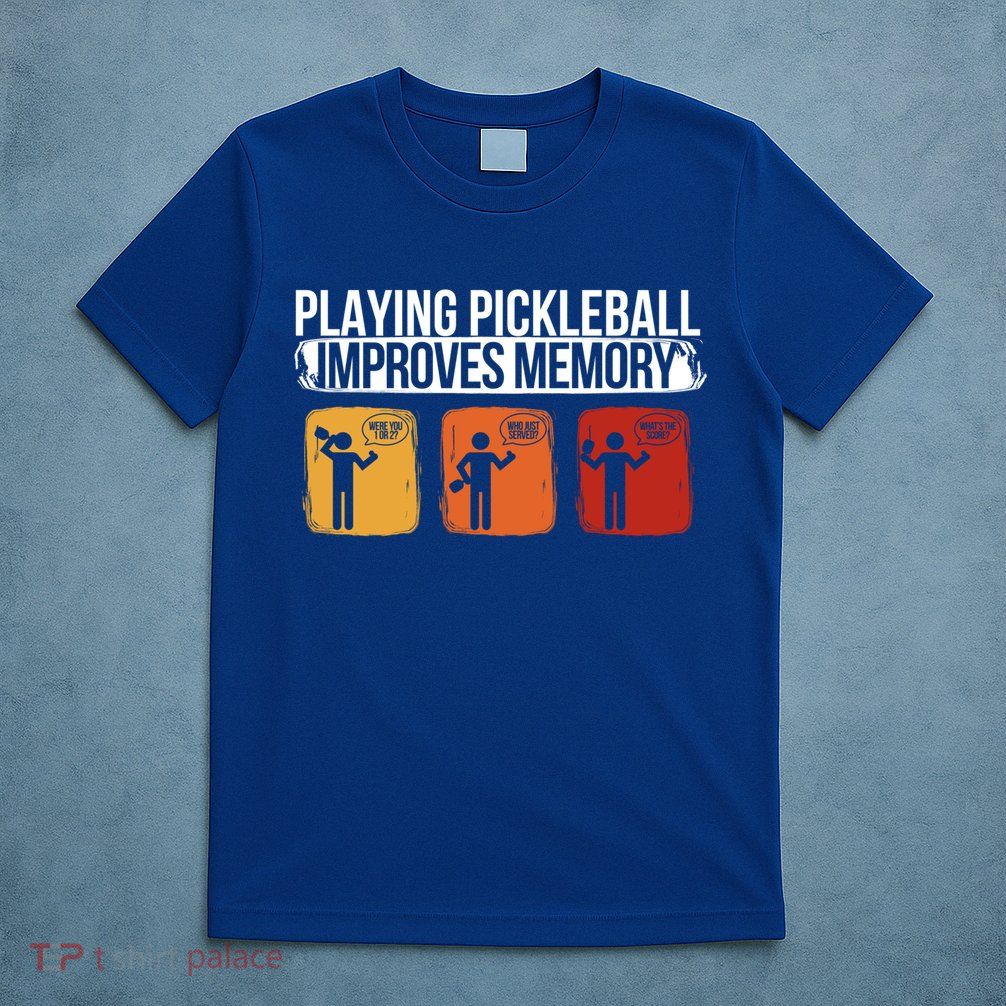 Playing Pickleball Improves Memory Pickleball Player Cute Gift T-Shirt