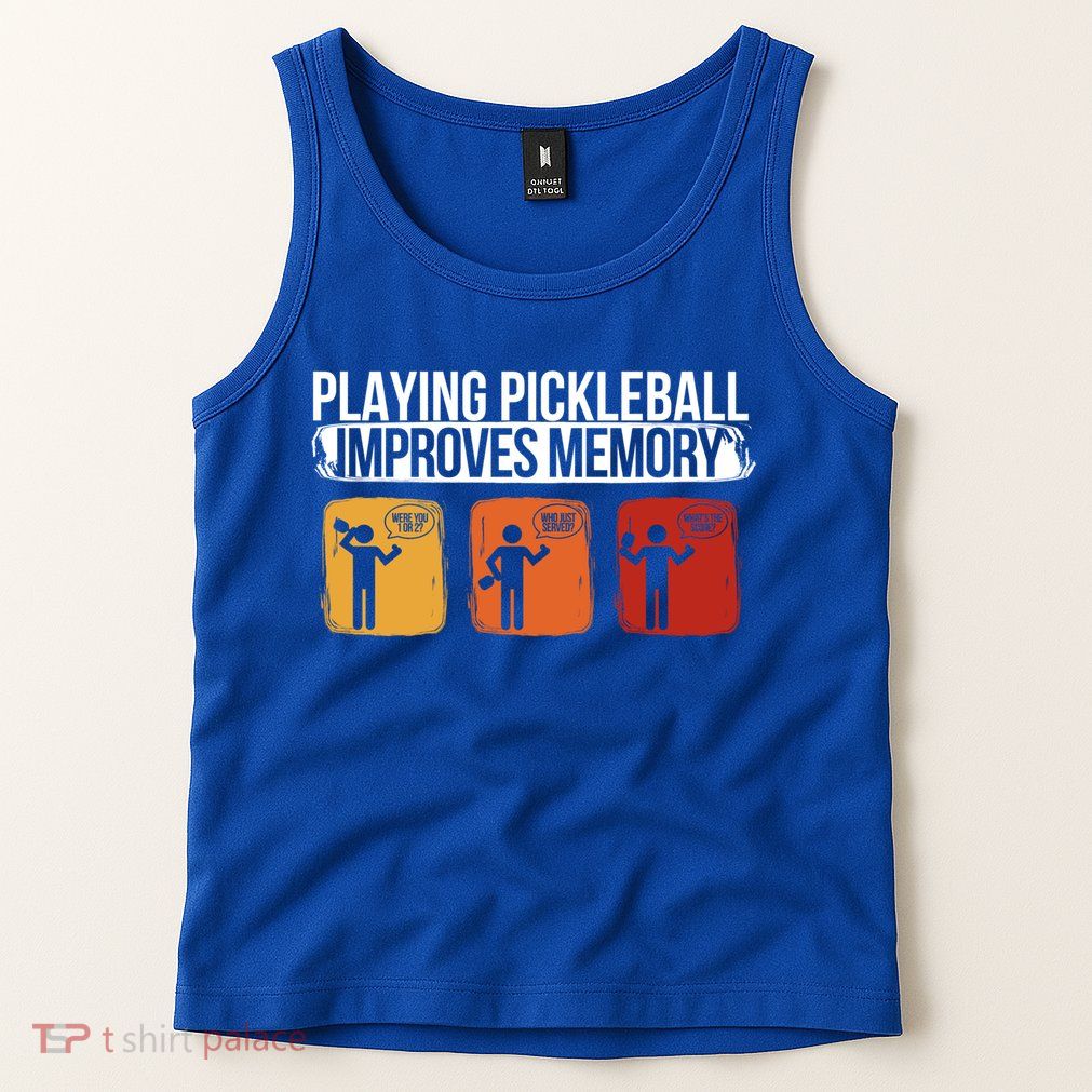 Playing Pickleball Improves Memory Pickleball Player Cute Gift Tank Top