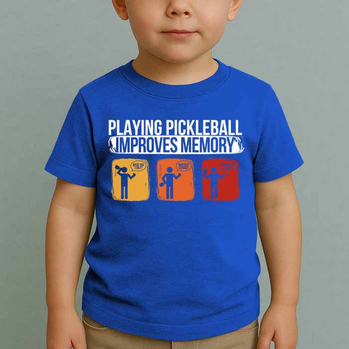 Playing Pickleball Improves Memory Pickleball Player Cute Gift Toddler T-Shirt
