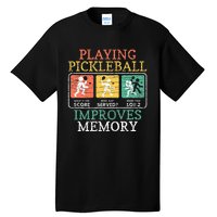 Playing Pickleball Improves Memory Pickleball Tall T-Shirt