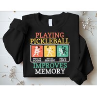 Playing Pickleball Improves Memory Pickleball Sweatshirt