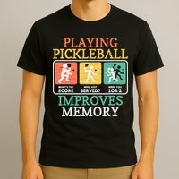 Playing Pickleball Improves Memory Pickleball T-Shirt