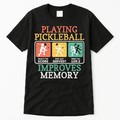 Playing Pickleball Improves Memory Pickleball Tall T-Shirt