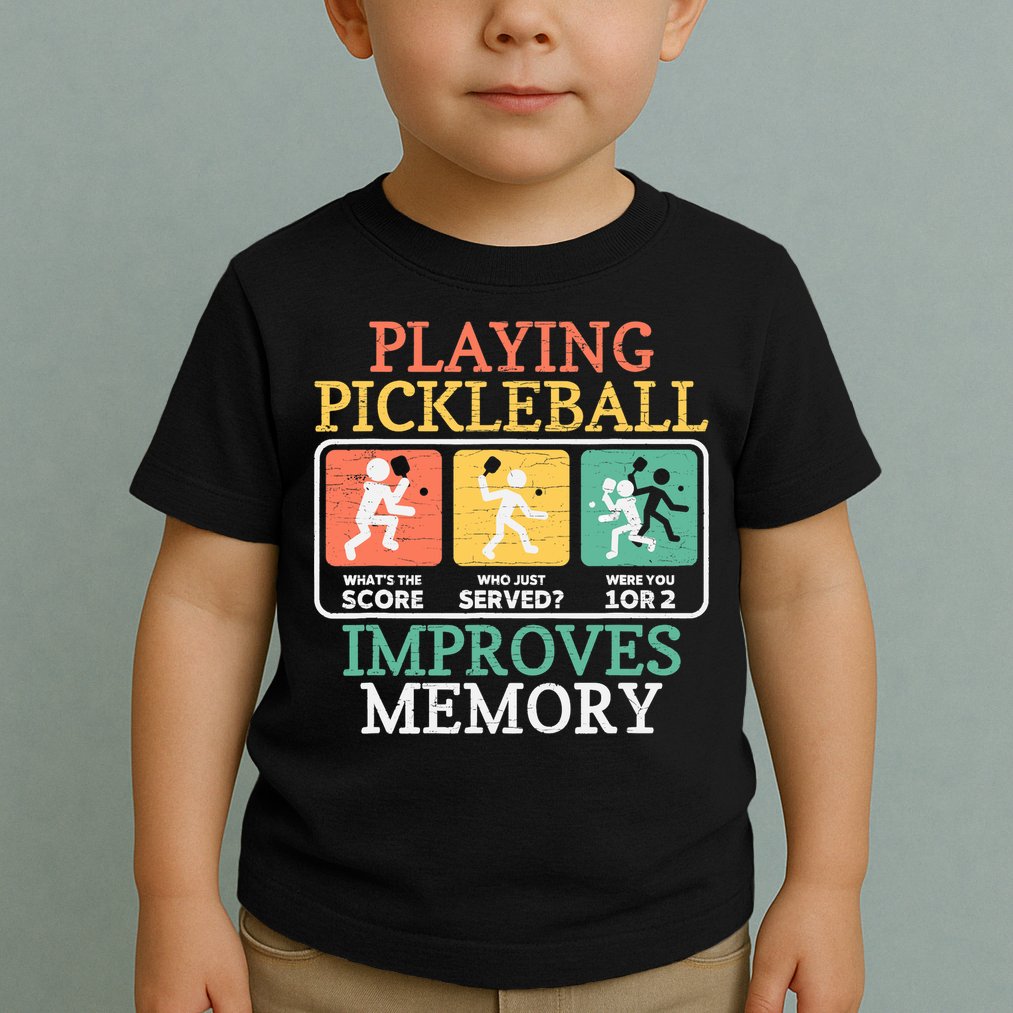 Playing Pickleball Improves Memory Pickleball Toddler T-Shirt
